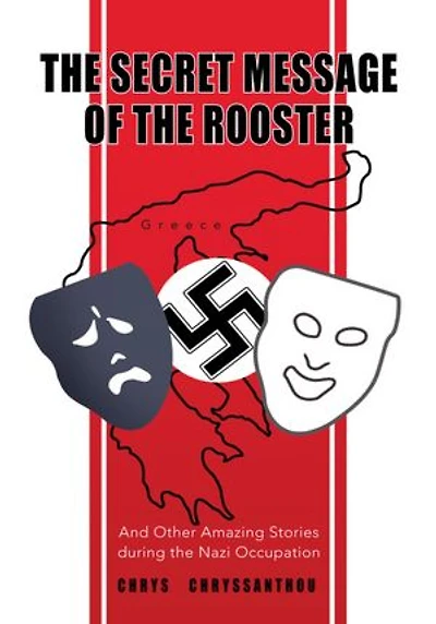 The Secret Message of the Rooster: And Other Amazing Stories during the Nazi Occupation