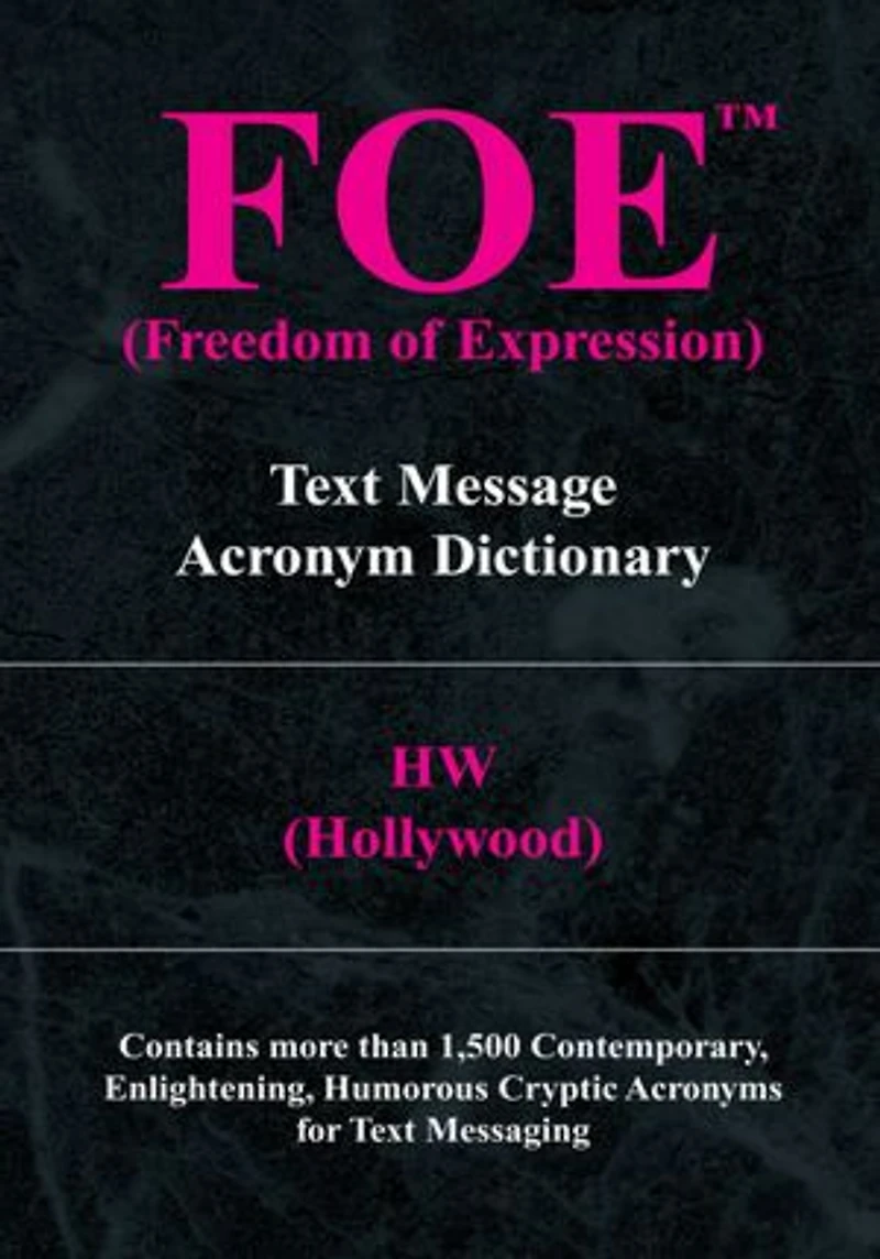 FOE (Freedom of Expression): Text Message Acronym Dictionary