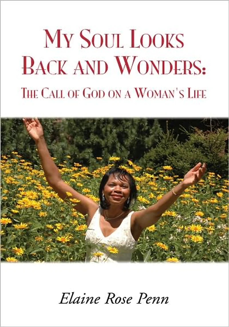 My Soul Looks Back and Wonders: the Call of God on a Woman's Life