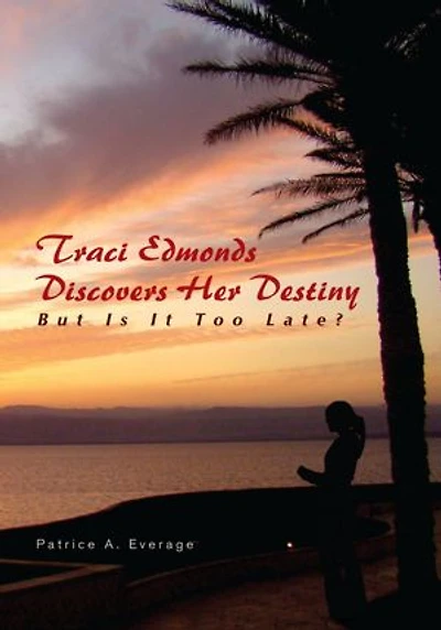 Traci Edmonds Discovers Her Destiny: But Is It Too Late?