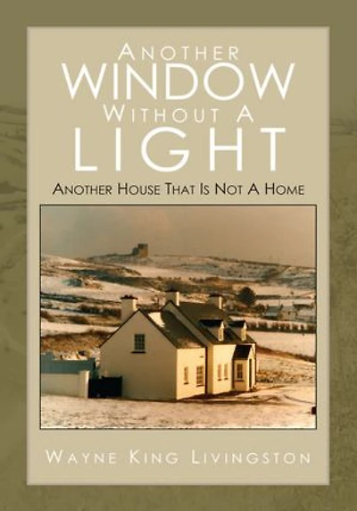 Another Window Without A Light: Another House That Is Not A Home