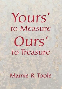 Your's to Measure Our's to Treasure