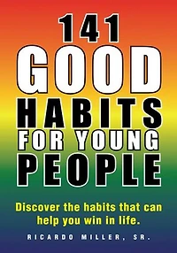 141 Good Habits for Young People: Discover the habits that can help you win in life.