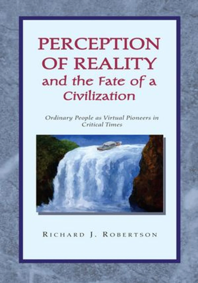 Perception of Reality and the Fate of a Civilization: Ordinary People as Virtual Pioneers in Critical Times