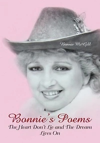 Bonnie's Poems: The Heart Don't Lie and The Dream Lives On
