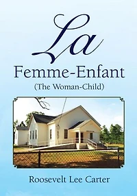 La Femme-Enfant: (The Woman-Child)