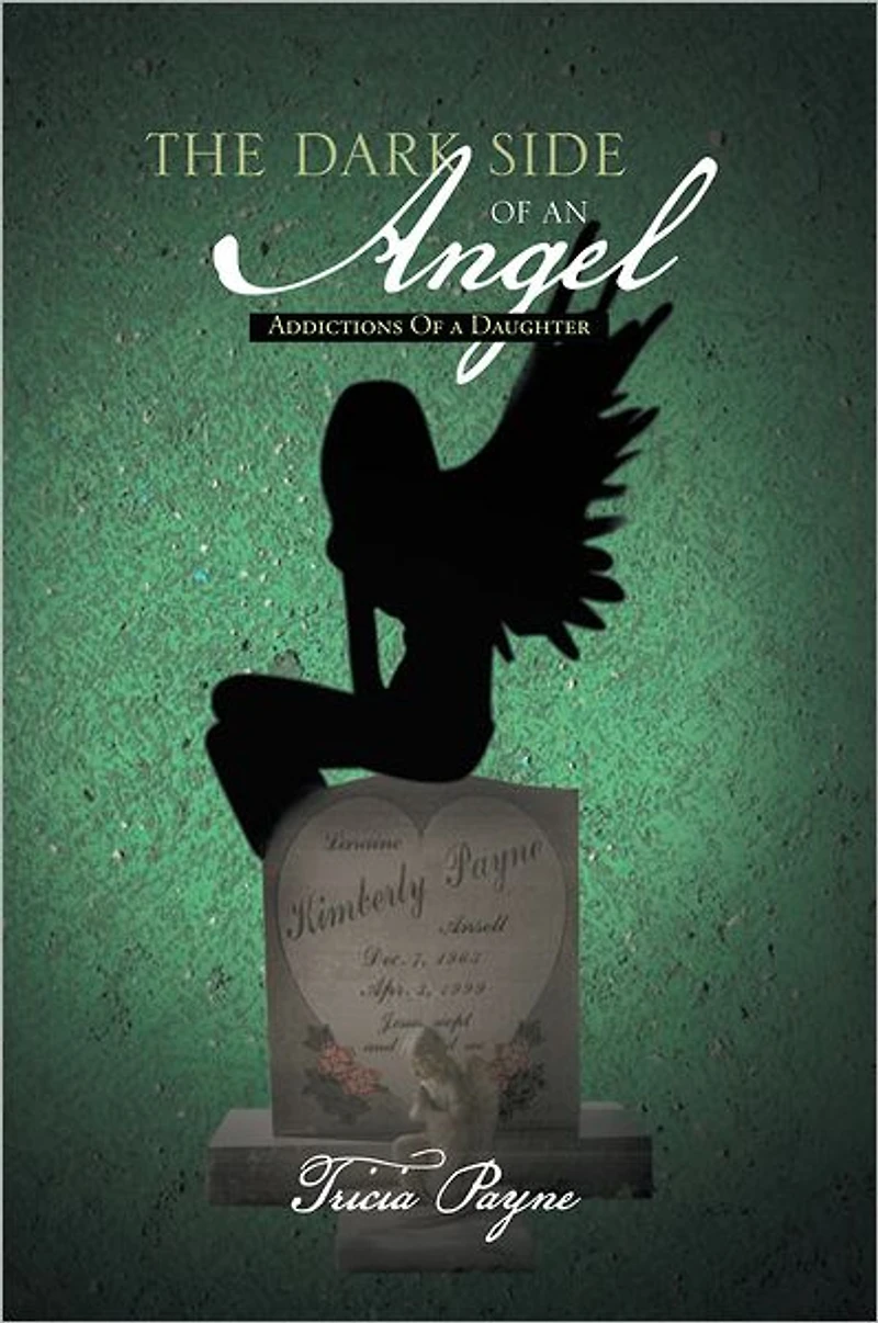 The Dark Side Of An Angel: Addictions Of a Daughter