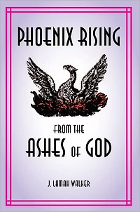 Phoenix rising from the Ashes of God