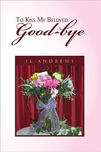 To Kiss My Beloved Good-bye