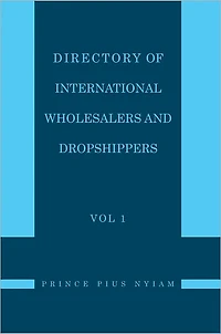 Directory of International Wholesalers and Dropshippers Vol 1