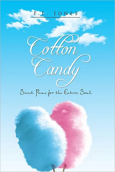 Cotton Candy: Poems for the Entire Soul