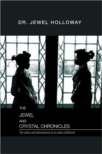 The Jewel and Crystal Chronicles: The antics and deliverances of an urban childhood