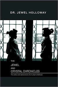 The Jewel and Crystal Chronicles: The antics and deliverances of an urban childhood