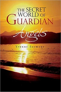 The Secret World of Guardian Angels