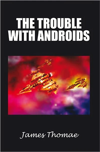 The Trouble with Androids