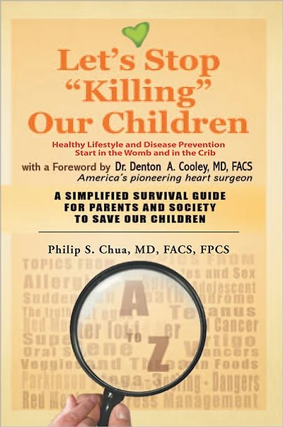 Let's Stop "Killing" Our Children: disease prevention starting from the crib A SIMPLIFIED SURVIVAL GUIDE FOR PARENTS AND SOCIETY TO SAVE OUR CHILDREN