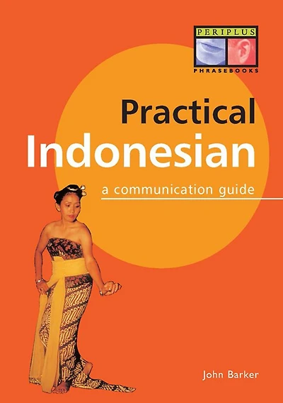 Practical Indonesian Phrasebook: A Communication Guide