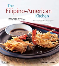 Filipino-American Kitchen: Traditional Recipes, Contemporary Flavors