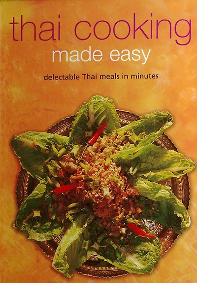 Thai Cooking Made Easy: Delectable Meals Minutes