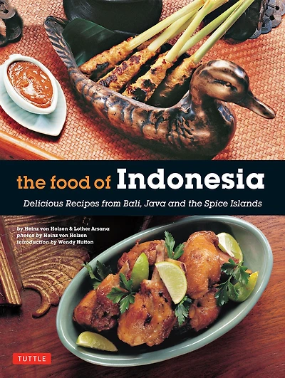 Food of Indonesia: Delicious Recipes from Bali, Java and the Spice Islands