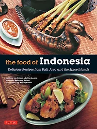 Food of Indonesia: Delicious Recipes from Bali, Java and the Spice Islands