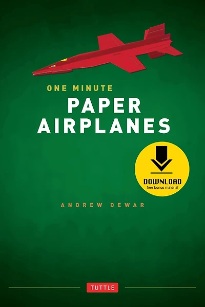 One Minute Paper Airplanes: 12 Pop-Out Planes, Easily Assembled Under a Minute: Airplane Book with Projects and Downloadable Content
