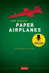 One Minute Paper Airplanes: 12 Pop-Out Planes, Easily Assembled Under a Minute: Airplane Book with Projects and Downloadable Content