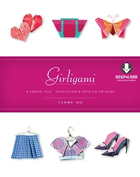 Girligami: A Fresh, Fun, Fashionable Spin on Origami: Origami for Girls Kit with Origami Book & Downloadable Bonus Content: Great for Kids!