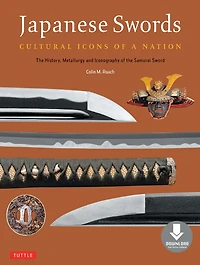 Japanese Swords: Cultural Icons of a Nation; the History, Metallurgy and Iconography Samurai Sword (Downloadable Material)