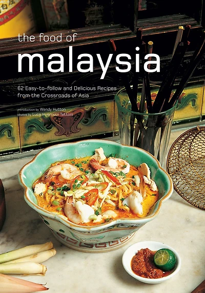 The Food of Malaysia: 62 Easy-to-follow and Delicious Recipes from the Crossroads of Asia