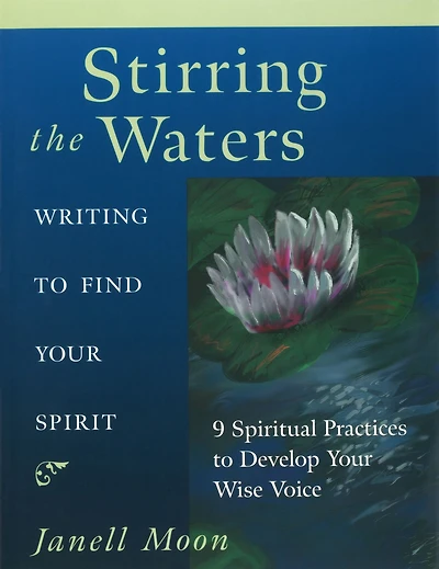 Stirring the Waters: Writing to Find Your Spirit