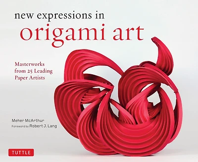 New Expressions Origami Art: Masterworks from 25 Leading Paper Artists