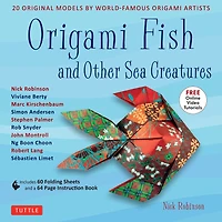 Origami Fish and Other Sea Creatures Ebook: 20 Original Models by World-Famous Artists (with Step-by-Step Online Video Tutorials, 64 page instruction book & 60 folding sheets)