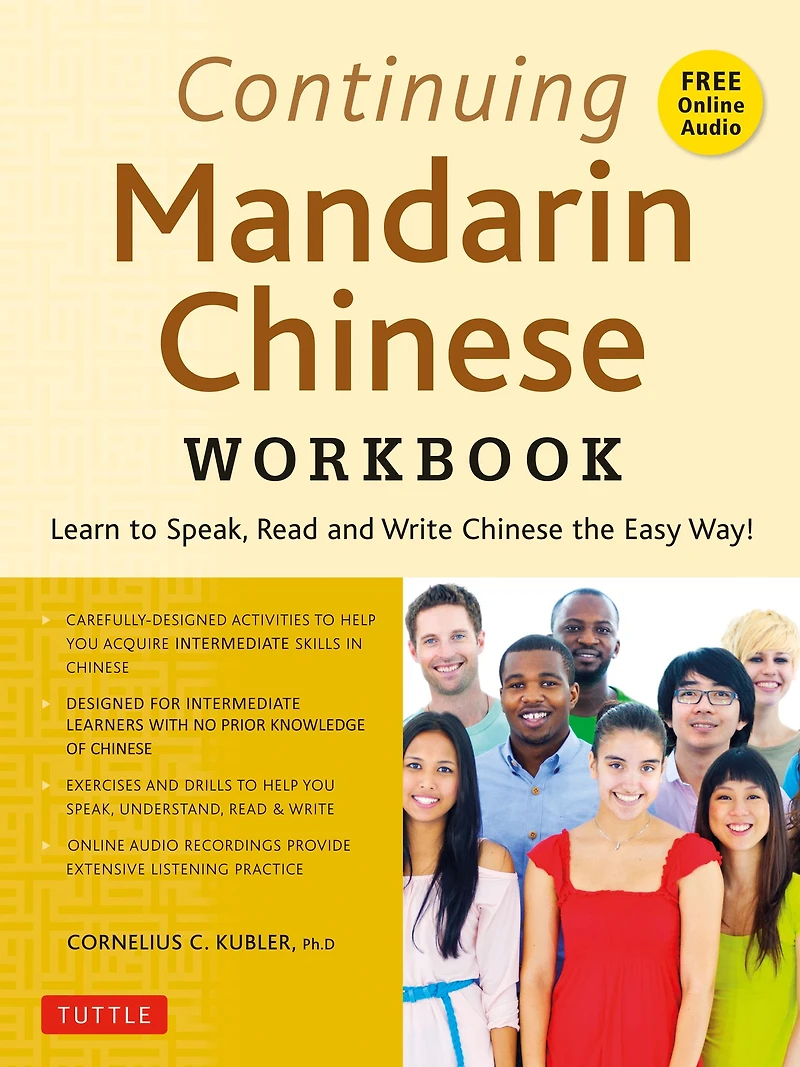 Continuing Mandarin Chinese Workbook: Learn to Speak, Read and Write the Easy Way!