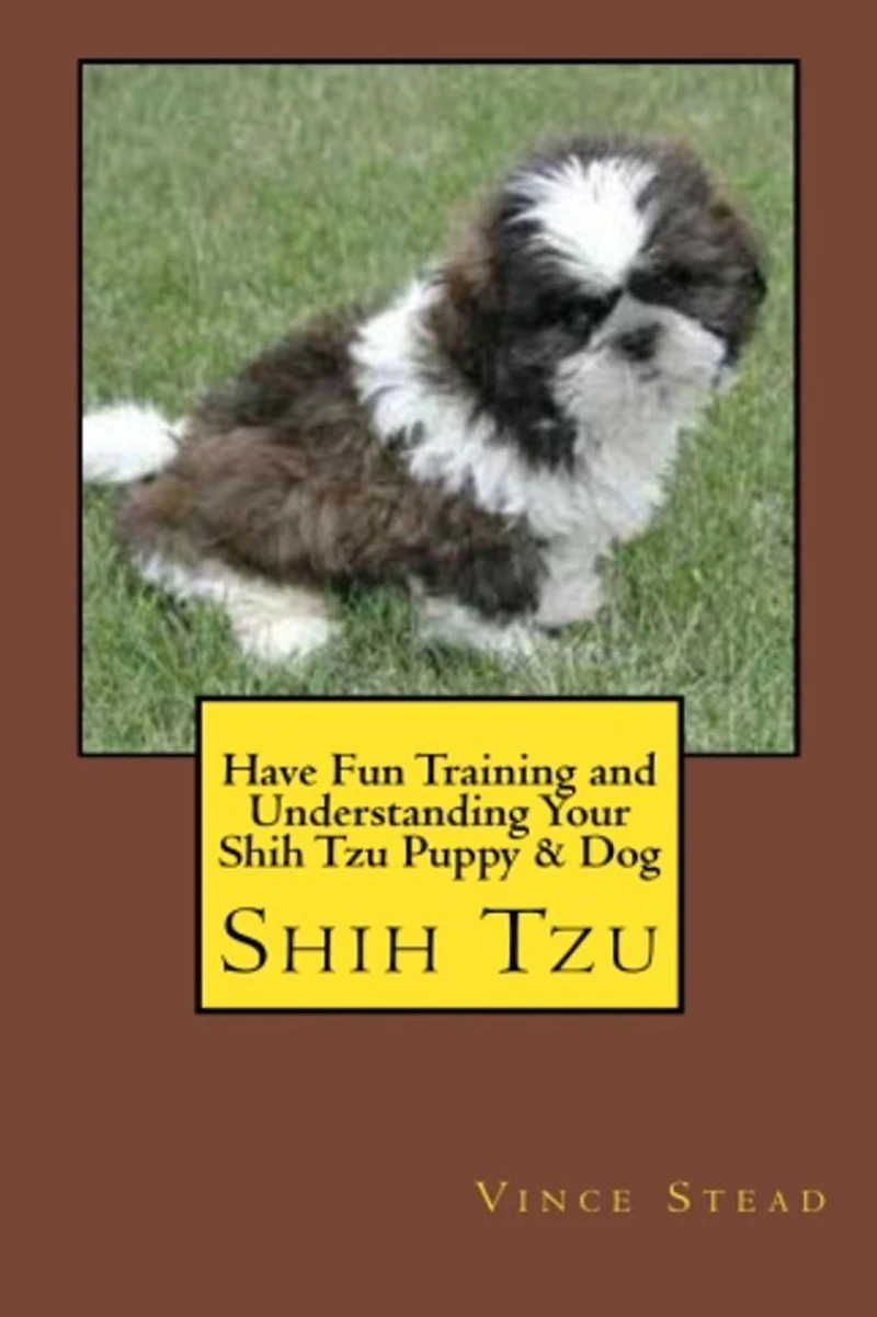 Have Fun Training and Understanding Your Shih Tzu Puppy & Dog