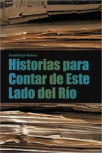 Historias Para Contar de Este Lado del Rio