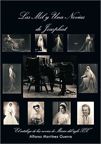 LAS MIL Y UNA NOVIAS DE JOSAPHAT: "El catálogo de las novias de México del siglo XX"