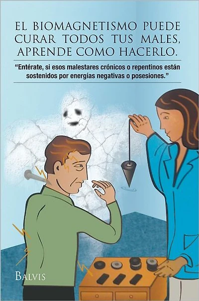 EL BIOMAGNETISMO PUEDE CURAR TODOS TUS MALES, APRENDE COMO HACERLO.