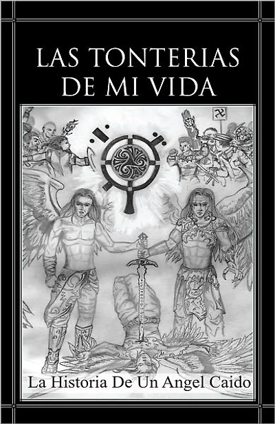 Las Tonterias de Mi Vida: La Historia de un Angel Caido