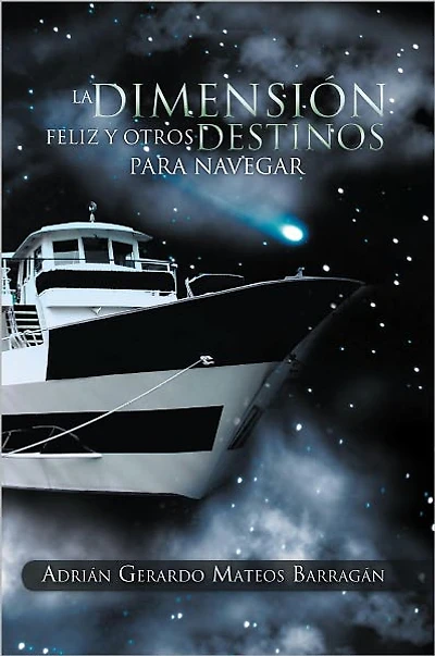 LA DIMENSIÓN FELIZ Y OTROS DESTINOS PARA NAVEGAR