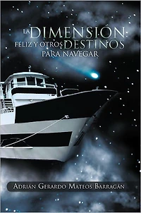LA DIMENSIÓN FELIZ Y OTROS DESTINOS PARA NAVEGAR