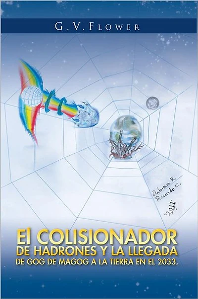 El COLISIONADOR DE HADRONES Y LA LLEGADA DE GOG DE MAGOG A LA TIERRA EN EL 2033.