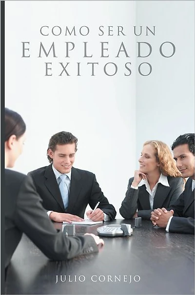 Como ser un empleado exitoso
