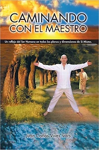 CAMINANDO CON EL MAESTRO: Un reflejo del Ser Humano en todos los planos y dimensiones de Sí Mismo.