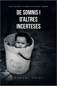 De somnis i d'altres incerteses: Una història d'amor, en blanc i negre