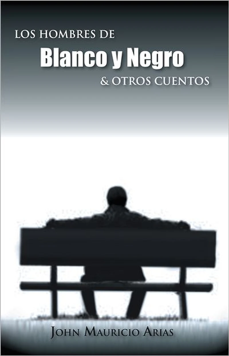 Los hombres de blanco y negro & otros cuentos