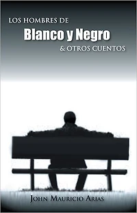 Los hombres de blanco y negro & otros cuentos