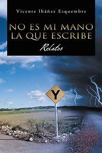 No es mi mano la que escribe: Relatos