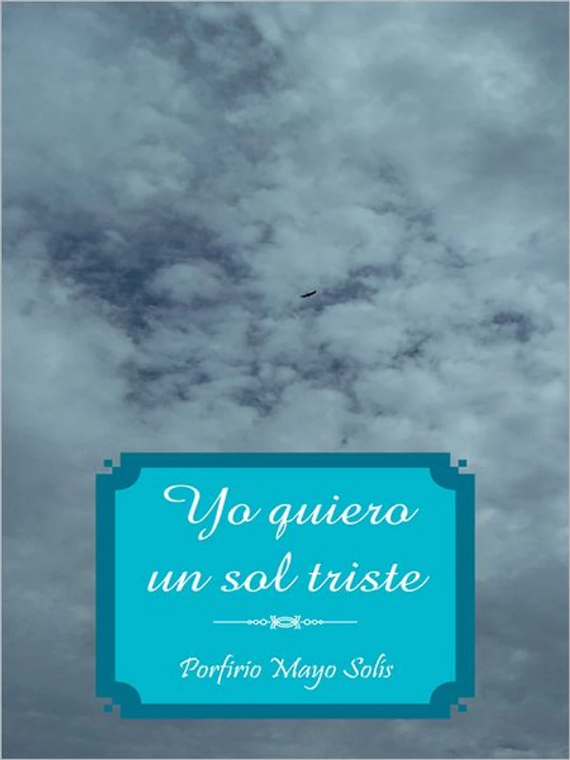 Yo quiero un sol triste