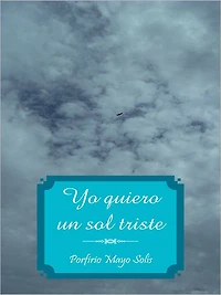 Yo quiero un sol triste